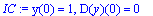 IC := y(0) = 1, D(y)(0) = 0