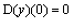 D(y)(0) = 0