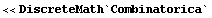 << DiscreteMath`Combinatorica`
