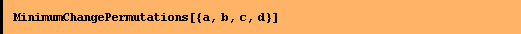 MinimumChangePermutations[{a, b, c, d}]