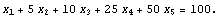 x _ 1 + 5 x _ 2 + 10 x _ 3 + 25 x _ 4 + 50 x _ 5 = 100.