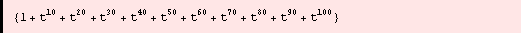 {1 + t^10 + t^20 + t^30 + t^40 + t^50 + t^60 + t^70 + t^80 + t^90 + t^100}