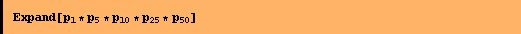 Expand[p _ 1 * p _ 5 * p _ 10 * p _ 25 * p _ 50]