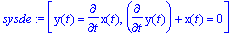 sysde := [y(t) = diff(x(t),t), diff(y(t),t)+x(t) = ...