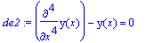 de2 := diff(y(x),`$`(x,4))-y(x) = 0
