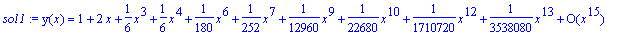 sol1 := y(x) = series(1+2*x+1/6*x^3+1/6*x^4+1/180*x...